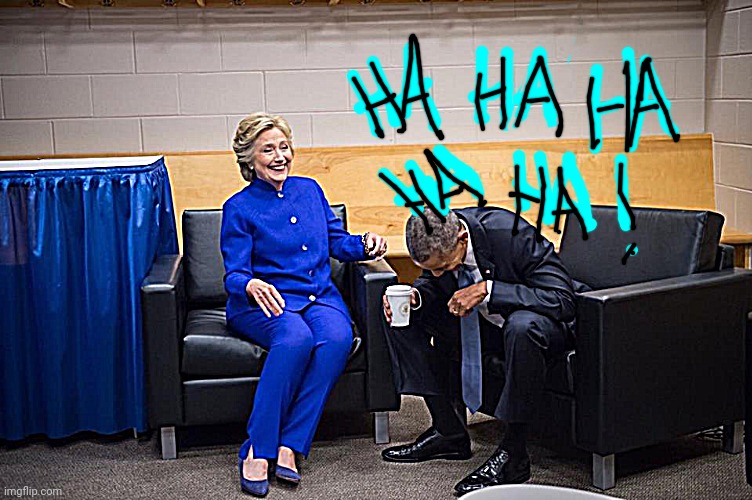 Hillary Obama Laugh | image tagged in hillary obama laugh | made w/ Imgflip meme maker