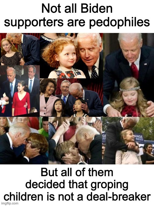 Joe Biden is a creep | image tagged in memes,politics,joe biden,libertarian | made w/ Imgflip meme maker