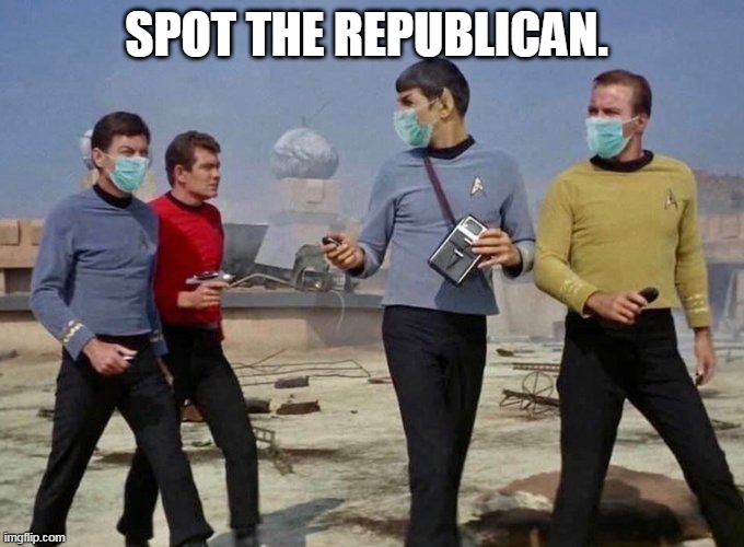 Spot The Republican | SPOT THE REPUBLICAN. | image tagged in covidiots,star trek | made w/ Imgflip meme maker
