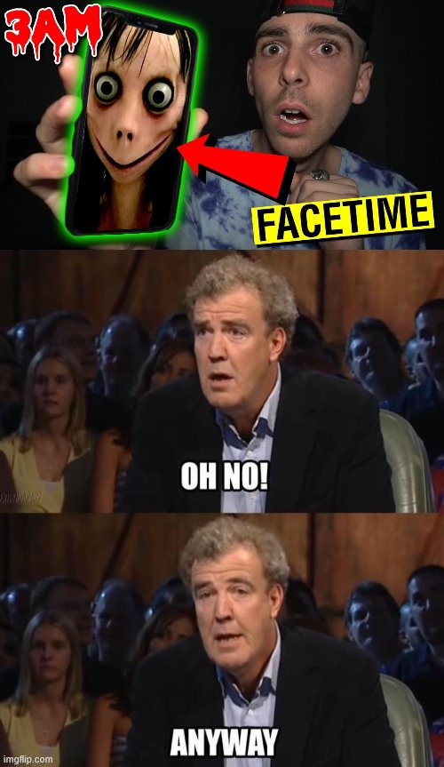 jezza reacts to jaystation | image tagged in oh no anyway,jermey clarkson | made w/ Imgflip meme maker