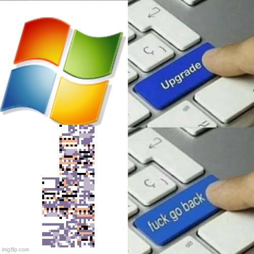 Upgrade go back | image tagged in upgrade go back | made w/ Imgflip meme maker