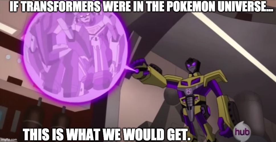 If Transformers Animated was pokemon.. | IF TRANSFORMERS WERE IN THE POKEMON UNIVERSE... THIS IS WHAT WE WOULD GET. | image tagged in transformers,transformers animated,swindle,jetfire,jestorm | made w/ Imgflip meme maker