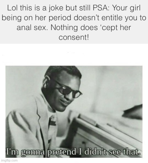 image tagged in i'm gonna pretend i didn't see that | made w/ Imgflip meme maker