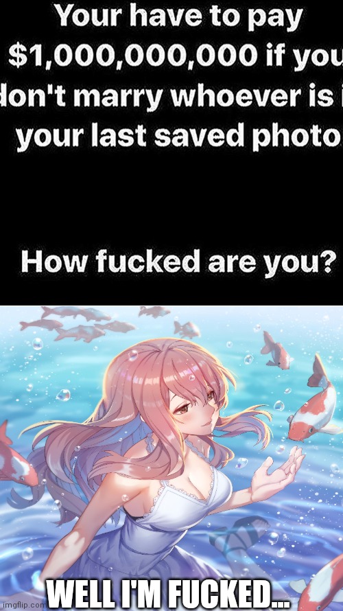 Shouko Nishimiya | WELL I'M FUCKED... | image tagged in anime | made w/ Imgflip meme maker