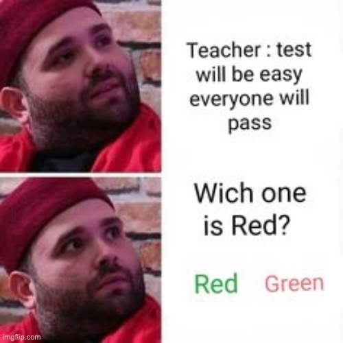 Another one | image tagged in funny memes,memes,red,green,lol,funny | made w/ Imgflip meme maker