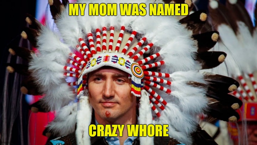 MY MOM WAS NAMED CRAZY WHORE | made w/ Imgflip meme maker