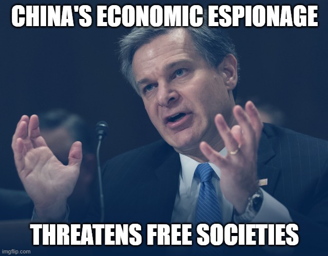 China's economic espionage threatens free societies | CHINA'S ECONOMIC ESPIONAGE; THREATENS FREE SOCIETIES | image tagged in if only you knew how bad things really are | made w/ Imgflip meme maker