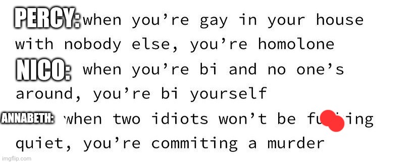 PERCY:; NICO:; ANNABETH: | made w/ Imgflip meme maker
