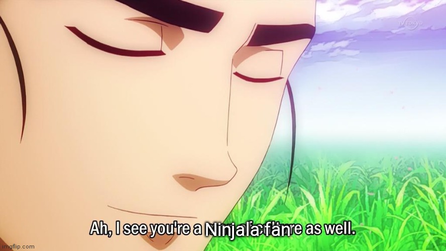 Ah i see | Ninjala fan | image tagged in ah i see | made w/ Imgflip meme maker