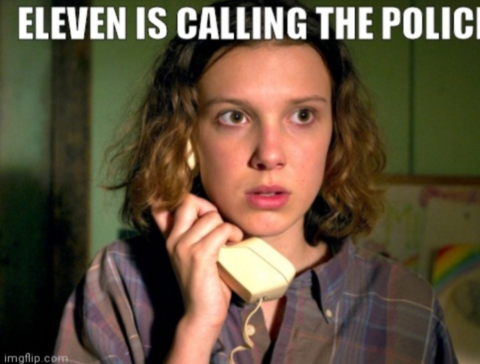 Eleven calls 911 Blank Meme Template
