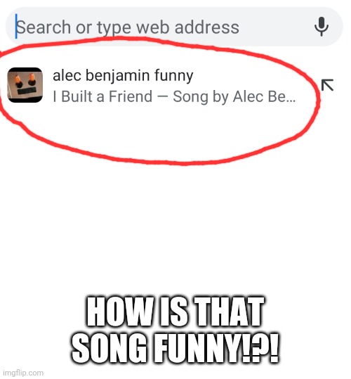 HOW IS THAT SONG FUNNY!?! | image tagged in memes,funny,singers | made w/ Imgflip meme maker
