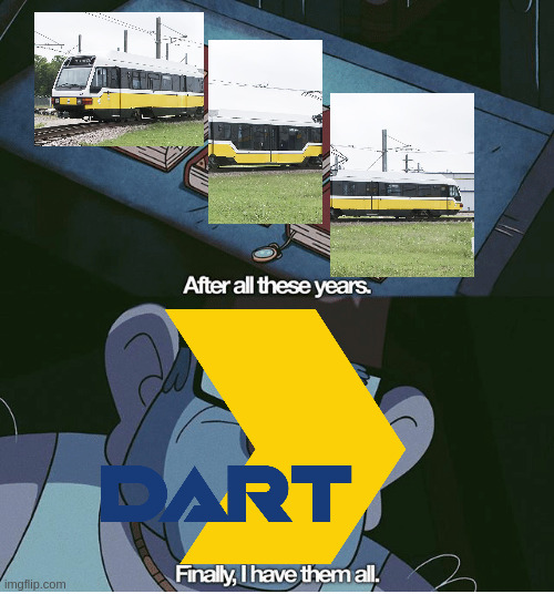 DART | image tagged in finally i have them all | made w/ Imgflip meme maker