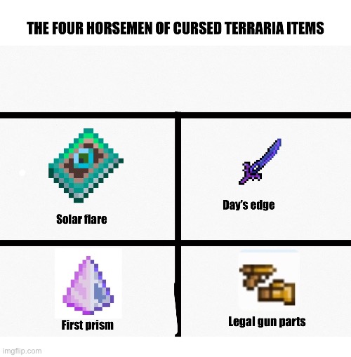 image tagged in terraria,cursed,four horsemen | made w/ Imgflip meme maker