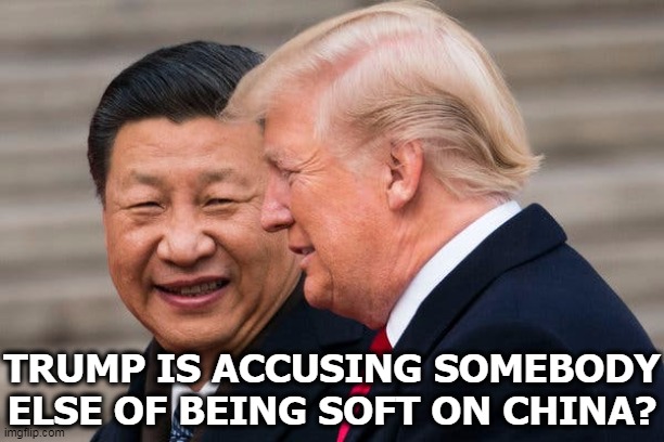 China has loaned 200 million dollars to Trump. Of course, the Russians have been busy, too. | TRUMP IS ACCUSING SOMEBODY ELSE OF BEING SOFT ON CHINA? | image tagged in trump,friends,laughs,xi jinping,china,buddies | made w/ Imgflip meme maker
