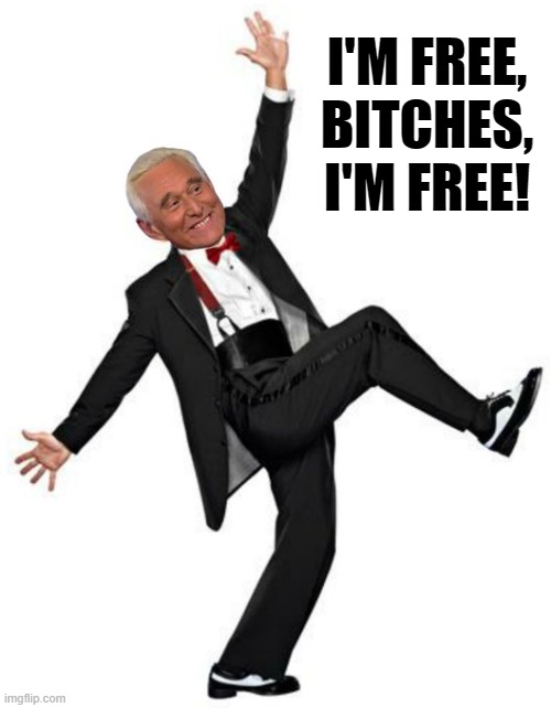 "Tough Titty," said the Kitty, "but the milk's just fine." | I'M FREE, BITCHES, I'M FREE! | image tagged in vince vance,donald j trump,get out of jail,free,memes,roger stone | made w/ Imgflip meme maker