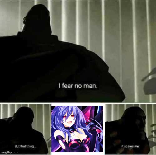 I fear no man | image tagged in i fear no man,iris heart,hyperdimension neptunia | made w/ Imgflip meme maker