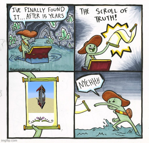 An incomplete rendition | image tagged in memes,the scroll of truth | made w/ Imgflip meme maker