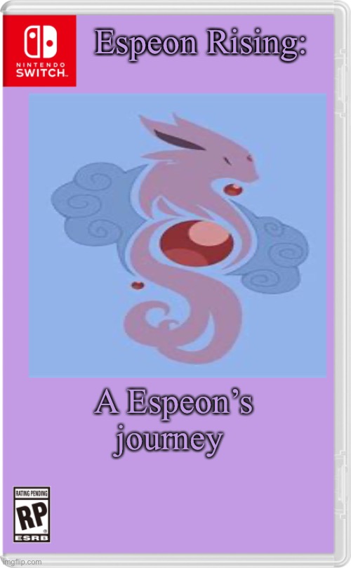 Nintendo Switch Cartridge Case | Espeon Rising:; A Espeon’s journey | image tagged in nintendo switch cartridge case | made w/ Imgflip meme maker