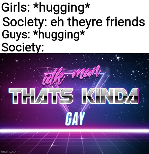 Ehhhh | image tagged in ha gay | made w/ Imgflip meme maker