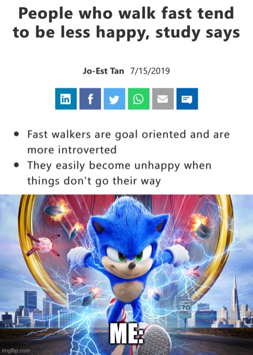 Me | ME: | image tagged in sonic,memes,walking | made w/ Imgflip meme maker