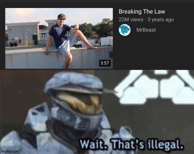 Mr Beast broke the law!!! | image tagged in wait thats illegal,meme,memes,mr beast,break law,mr beast broke the law | made w/ Imgflip meme maker