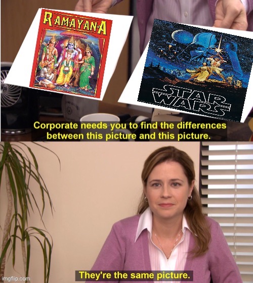 Luke is Rama, Han is Hanuman, the Emperor is Ravana, Darth Vader is Indrajit, and Leia is Sita (well, sort of). | image tagged in corporate,the office,pam,they're the same picture | made w/ Imgflip meme maker