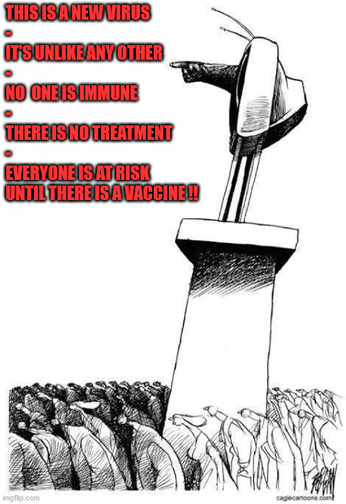 TV pointing the way | THIS IS A NEW VIRUS 
-
IT'S UNLIKE ANY OTHER
-
NO  ONE IS IMMUNE
-
THERE IS NO TREATMENT
-
EVERYONE IS AT RISK
UNTIL THERE IS A VACCINE !! | image tagged in tv pointing the way | made w/ Imgflip meme maker