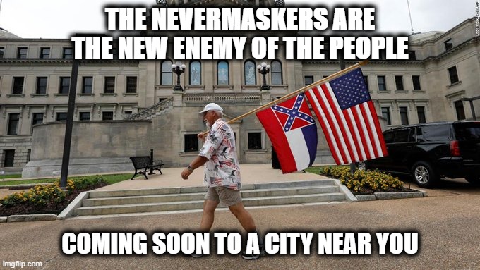 #nevermaskers | THE NEVERMASKERS ARE THE NEW ENEMY OF THE PEOPLE; COMING SOON TO A CITY NEAR YOU | image tagged in original meme | made w/ Imgflip meme maker