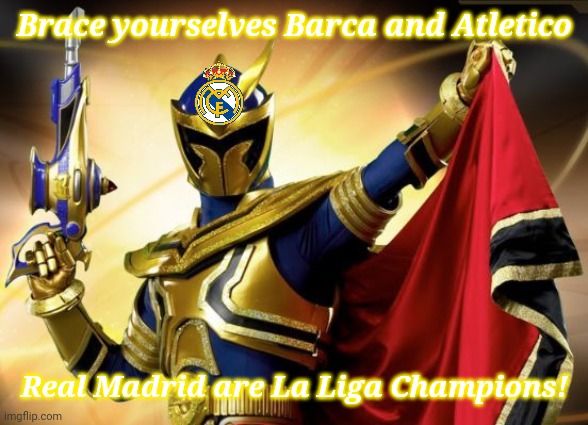 Real Madrid are (almost) Spanish Champions! | Brace yourselves Barca and Atletico; Real Madrid are La Liga Champions! | image tagged in memes,power rangers,football,soccer,real madrid | made w/ Imgflip meme maker