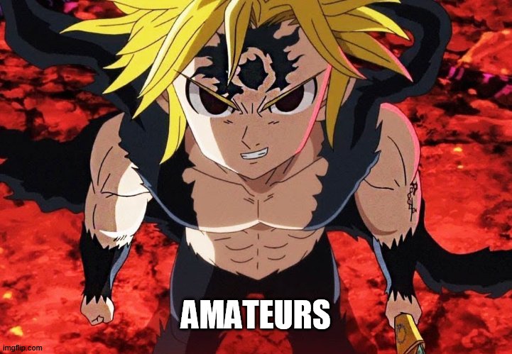 AMATEURS | made w/ Imgflip meme maker