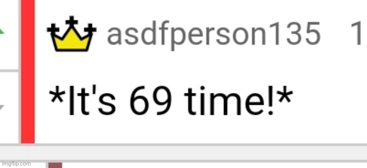 It's 69 time | image tagged in it's 69 time | made w/ Imgflip meme maker