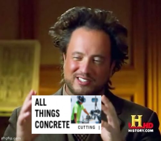 Ancient Aliens | image tagged in memes,ancient aliens,concrete | made w/ Imgflip meme maker