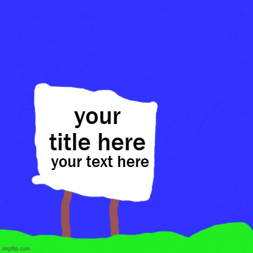 your title here; your text here | image tagged in paint | made w/ Imgflip meme maker