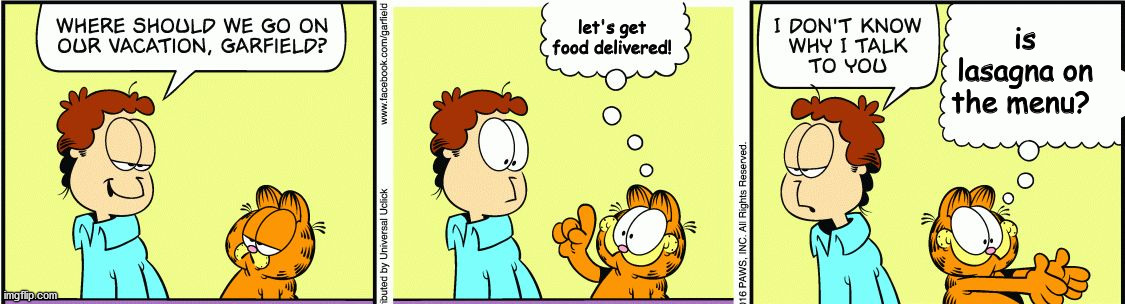 No Garfield, not that food | is lasagna on the menu? let's get food delivered! | image tagged in garfield comic vacation | made w/ Imgflip meme maker