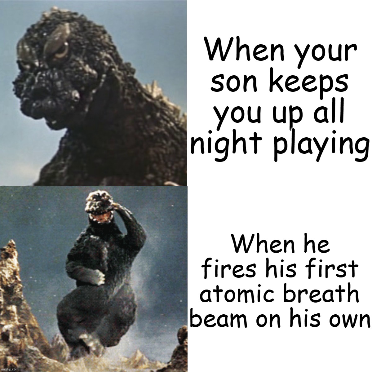 Godzilla Drake meme | When your son keeps you up all night playing; When he fires his first atomic breath beam on his own | image tagged in godzilla drake meme | made w/ Imgflip meme maker