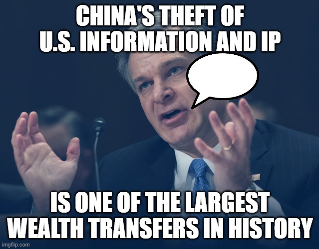 China's theft of U.S. Information and IP is one of the largest wealth transfers in history | CHINA'S THEFT OF U.S. INFORMATION AND IP; IS ONE OF THE LARGEST WEALTH TRANSFERS IN HISTORY | image tagged in if only you knew how bad things really are | made w/ Imgflip meme maker