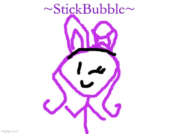 Inspired by dannyhogan200, here's a stick version of me! | ~StickBubble~ | image tagged in blank white template,stick figure,original character,stickbubble | made w/ Imgflip meme maker