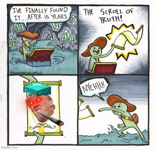 The Scroll Of Truth | image tagged in memes,the scroll of truth | made w/ Imgflip meme maker