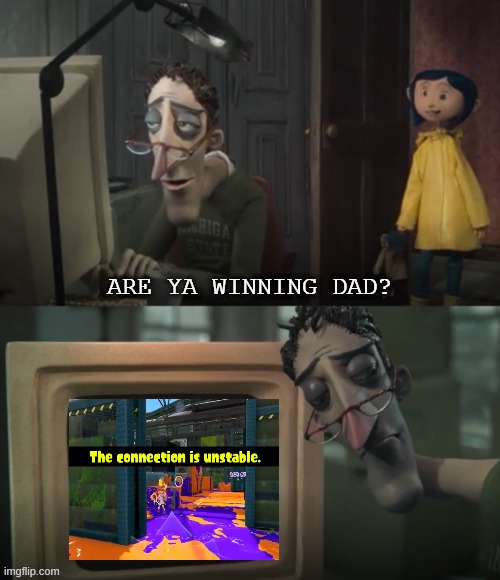 Saw This On Splatoon 2 And Made It On Imgflip | image tagged in are ya winning dad free template | made w/ Imgflip meme maker
