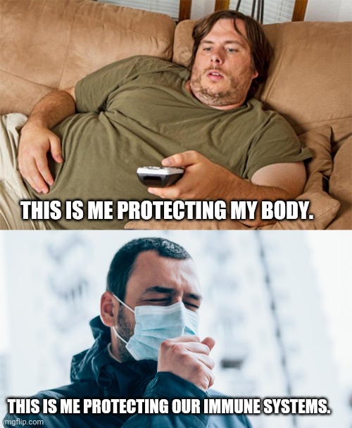 Getting stronger. | THIS IS ME PROTECTING MY BODY. THIS IS ME PROTECTING OUR IMMUNE SYSTEMS. | image tagged in couch potato,covid-19,face mask,sheep,npc | made w/ Imgflip meme maker