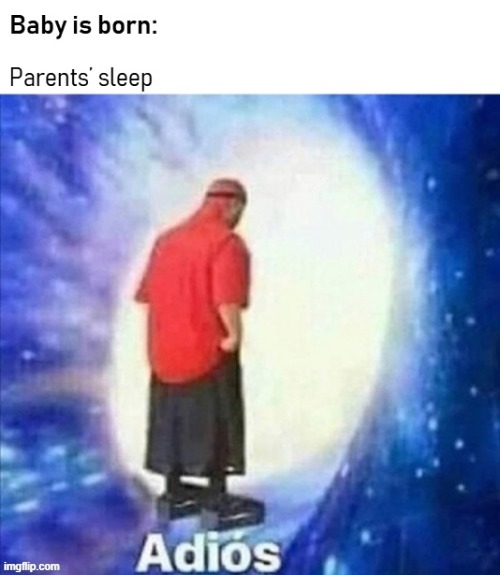 True story | image tagged in adios,insomnia | made w/ Imgflip meme maker