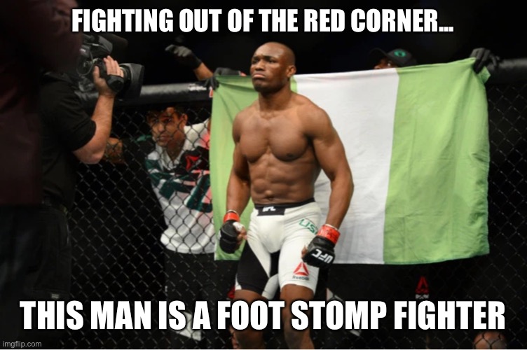 UFC foot stomp champion | FIGHTING OUT OF THE RED CORNER... THIS MAN IS A FOOT STOMP FIGHTER | image tagged in ufc | made w/ Imgflip meme maker