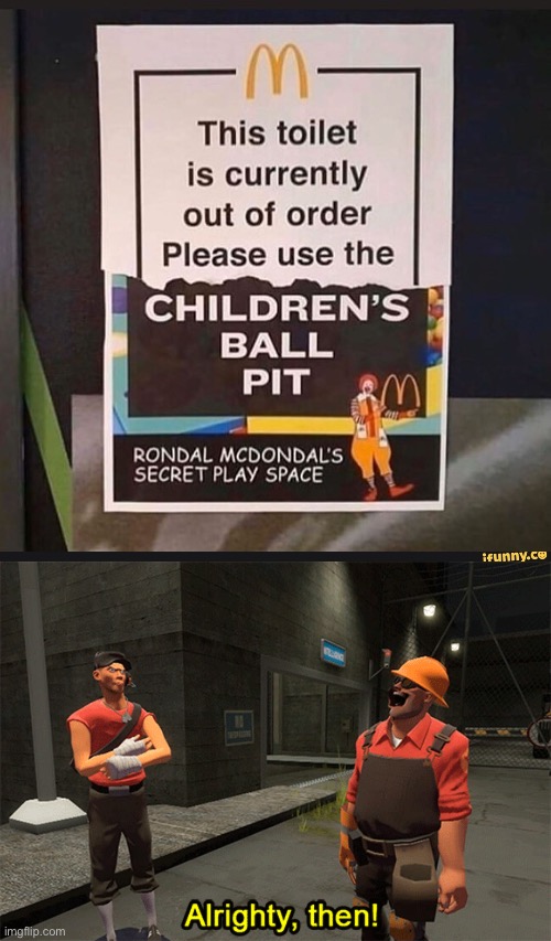 alrighty then. | image tagged in tf2 | made w/ Imgflip meme maker