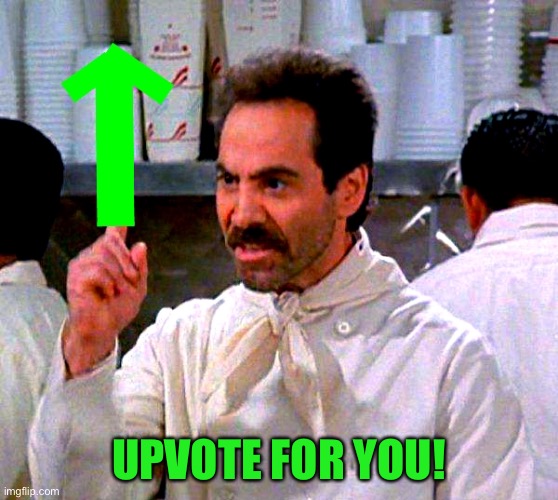 upvote for you | UPVOTE FOR YOU! | image tagged in upvote for you | made w/ Imgflip meme maker