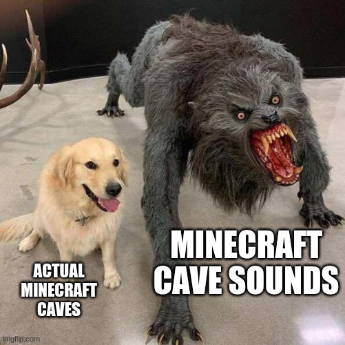can anyone else relate | MINECRAFT CAVE SOUNDS; ACTUAL MINECRAFT CAVES | image tagged in minecraft,cave,gaming | made w/ Imgflip meme maker