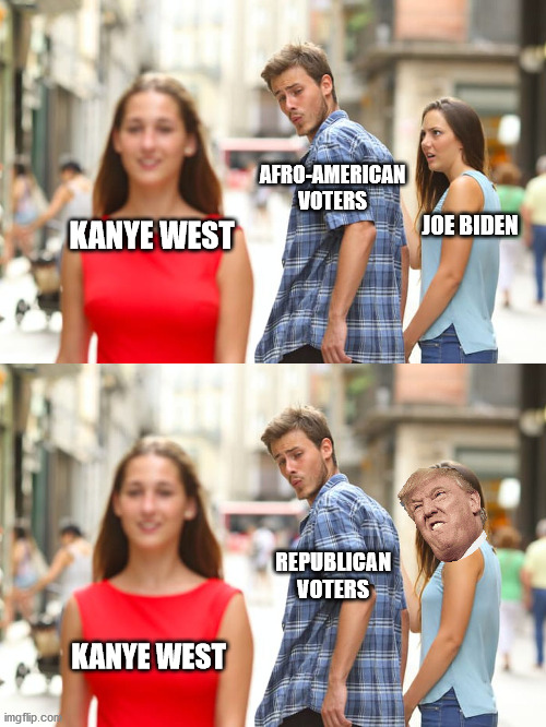 This should be interesting | AFRO-AMERICAN VOTERS; JOE BIDEN; KANYE WEST; REPUBLICAN VOTERS; KANYE WEST | image tagged in memes,distracted boyfriend,kanye west,election 2020 | made w/ Imgflip meme maker