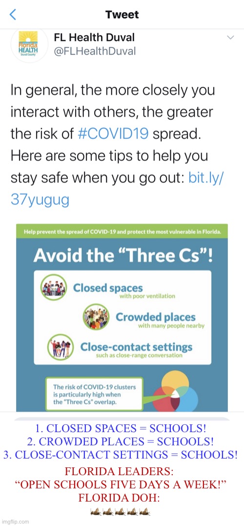 Keep Schools Virtual | 1. CLOSED SPACES = SCHOOLS!
2. CROWDED PLACES = SCHOOLS!
3. CLOSE-CONTACT SETTINGS = SCHOOLS! FLORIDA LEADERS: 
“OPEN SCHOOLS FIVE DAYS A WEEK!”
FLORIDA DOH: 
🦗🦗🦗🦗🦗 | image tagged in florida department of health | made w/ Imgflip meme maker