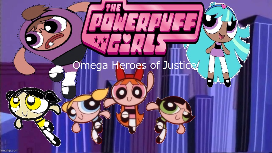 The Powerpuff Girls Omega Heroes of Justice | Powerpuff Girls Fanon ...