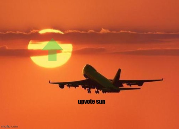 airplanelove | upvote sun | image tagged in airplanelove | made w/ Imgflip meme maker