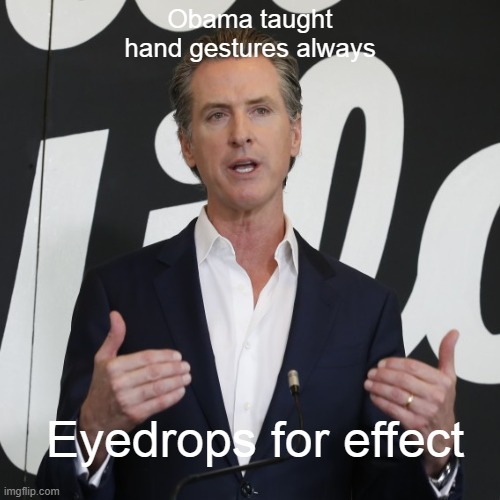 Obama taught hand gestures always; Eyedrops for effect | made w/ Imgflip meme maker